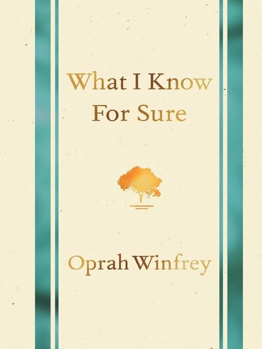 Title details for What I Know for Sure by Oprah Winfrey - Available